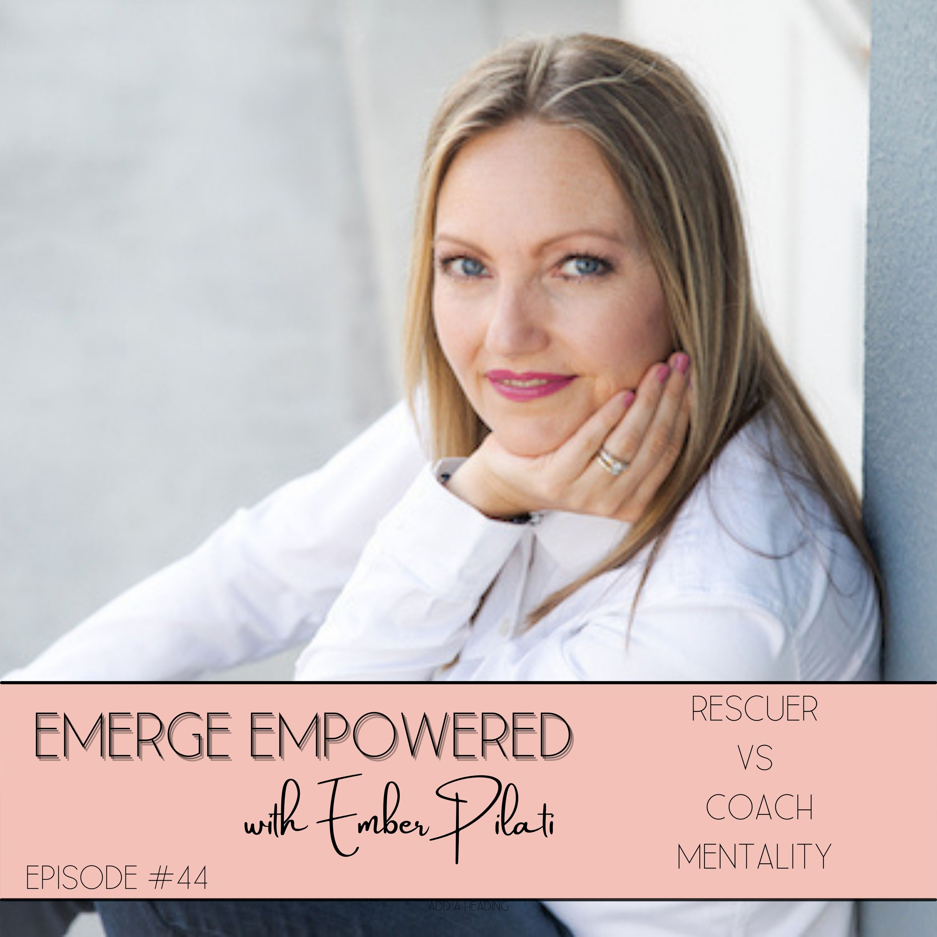 Emerge Empowered Episode # 44 Podcast Image